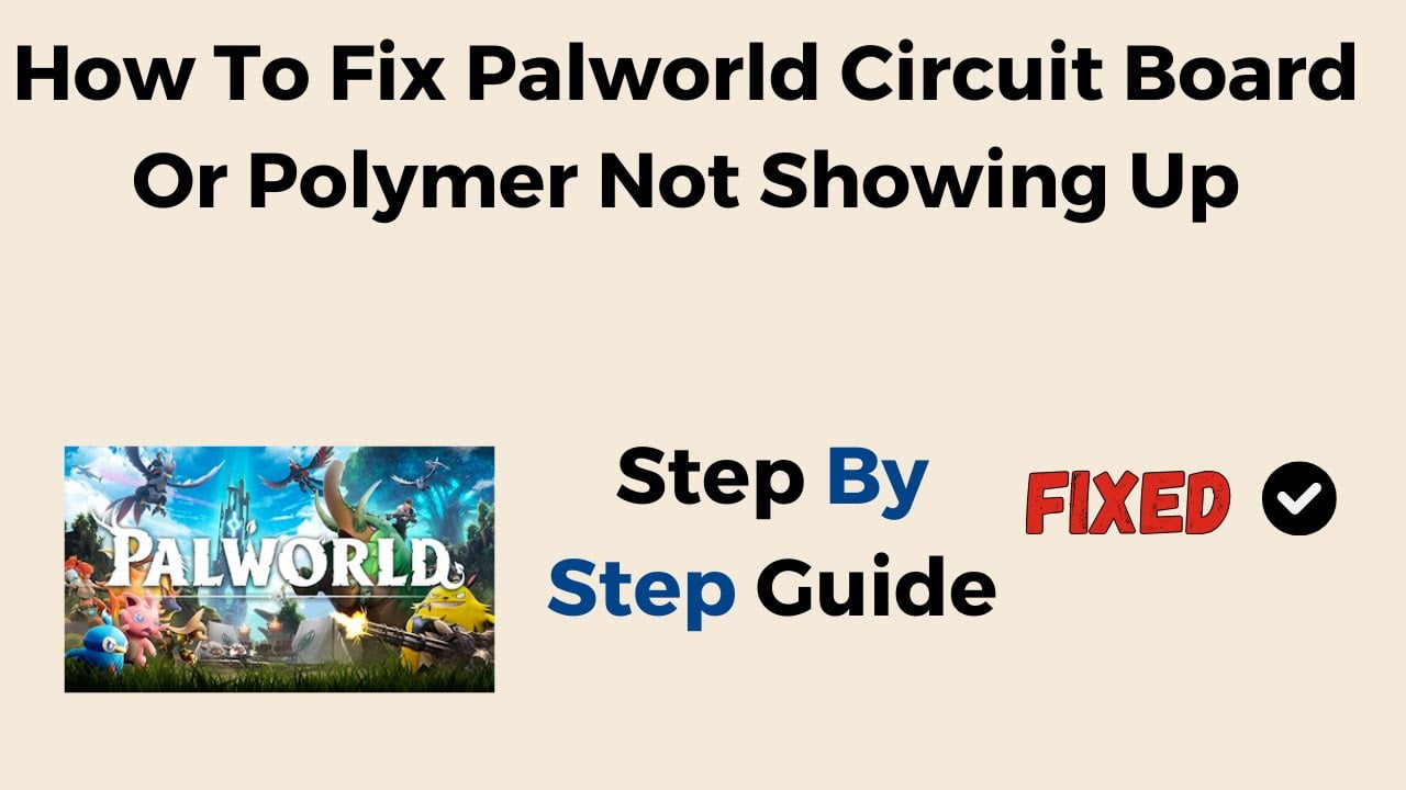 Palworld Polymer Not Showing Up: Troubleshooting Guide
